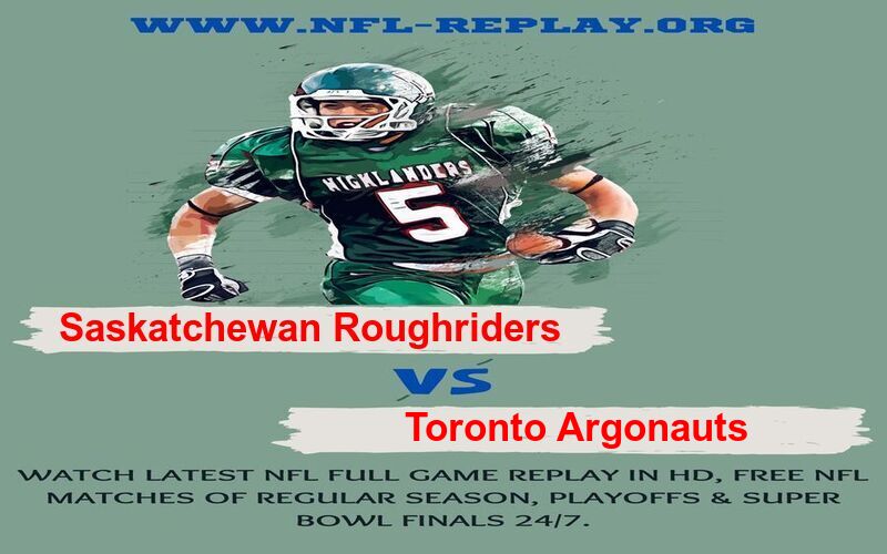 Saskatchewan Roughriders vs Toronto Argonauts