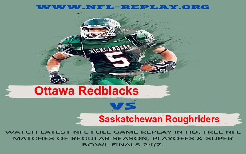 Ottawa Redblacks vs Saskatchewan Roughriders